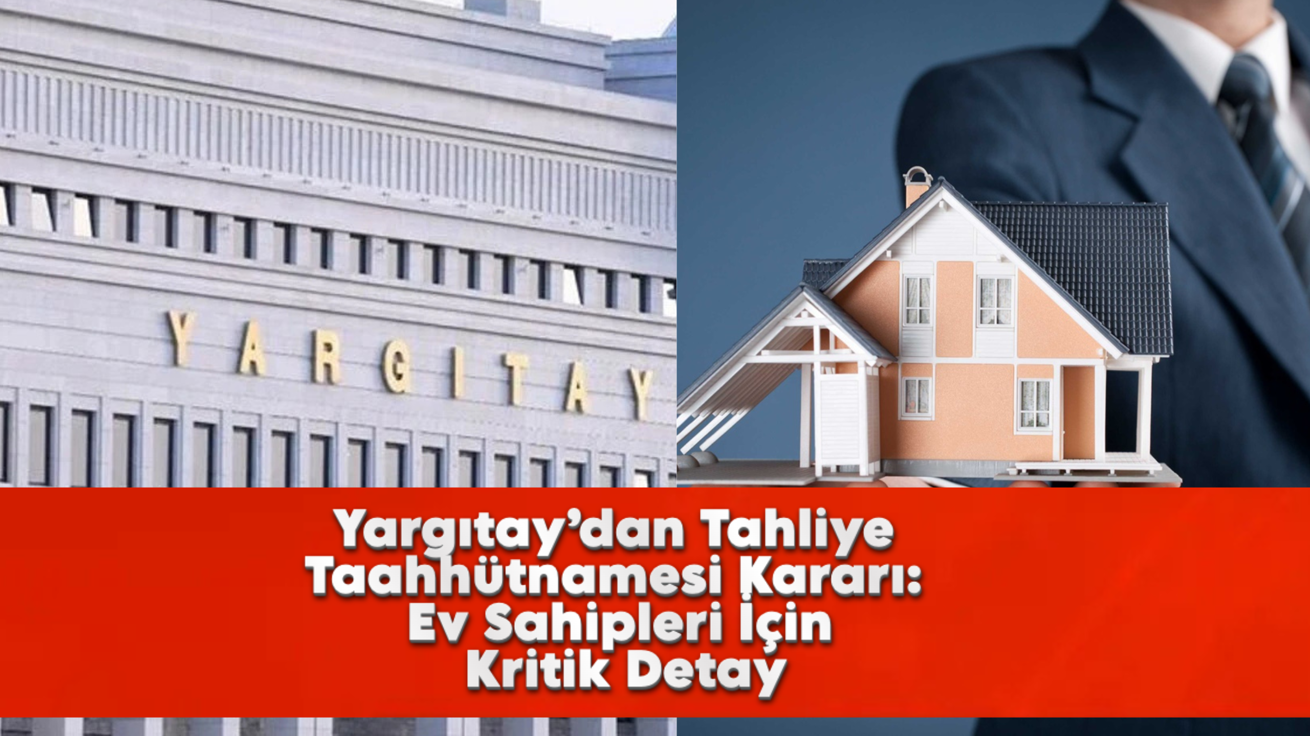 Yargıtay’dan Tahliye Taahhütnamesi Kararı: Ev Sahipleri İçin Kritik Detay